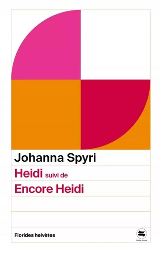 Heidi, suivi de Encore Heidi - Johanna Spyri - FLORIDES HELVET