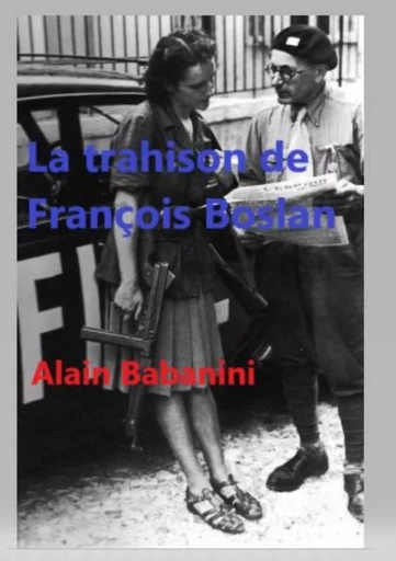 La trahison de François Boslan - Alain Babanini - LULU