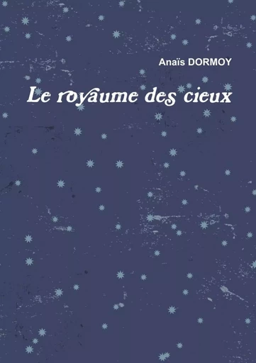 Le royaume des cieux - Anaïs DORMOY - LULU