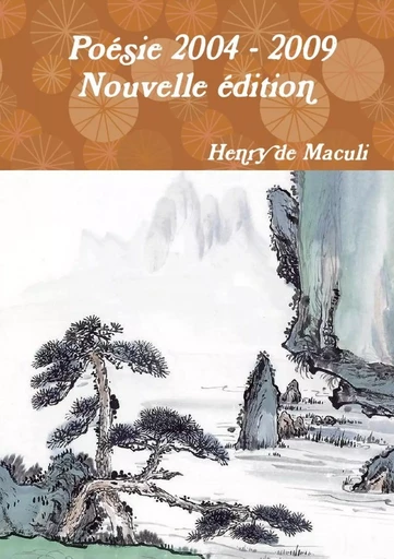 Poésie 2004 - 2009 Nouvelle édition - Henry de Maculi - LULU