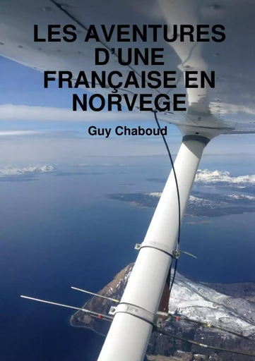 LES AVENTURES D'UNE FRANÇAISE EN NORVEGE - Guy Chaboud - LULU