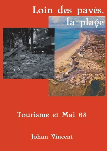 Loin des pavés, la plage. Tourisme et Mai 68 - Johan Vincent - LULU