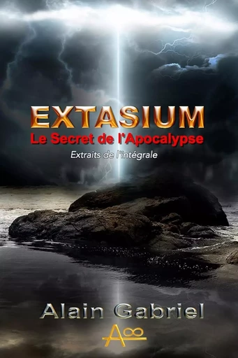 Le Secret de l'Apocalypse - Extasium - Extraits - Alain GABRIEL - LULU