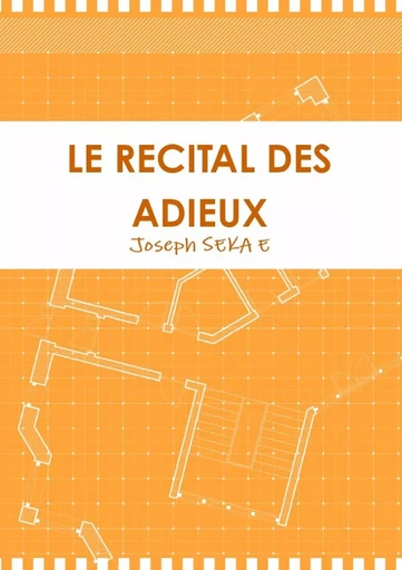 LE RECITAL DES ADIEUX - Joseph Seka E - LULU