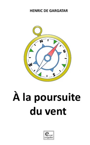 À la poursuite du vent - Henric de Gargatar - LULU