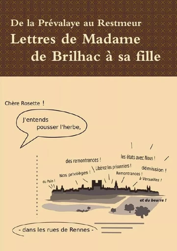 De la Prévalaye au Restmeur - Lettres de Madame de Brilhac à sa fille - Hervé TIGIER - LULU