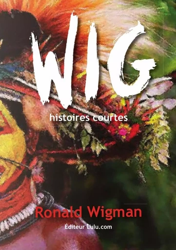 WIG des histoires courtes - Ronald Wigman - LULU