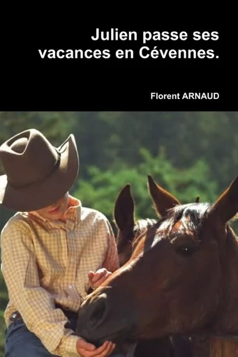 Julien passe ses vacances en Cévennes. - Florent Arnaud - LULU