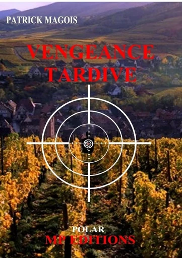 VENGEANCE TARDIVE - Patrick Magois - LULU