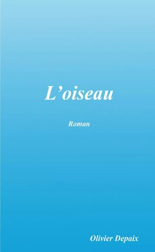 L'oiseau - Olivier DEPAIX - LULU