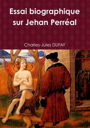 Essai biographique  sur Jehan Perréal