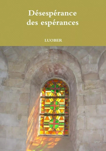 Désespérance des espérances -  Luober - LULU