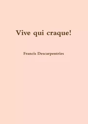 Vive qui craque!