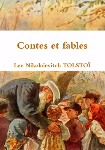 Contes et fables - Lev Nikolaïevitch TOLSTOÏ - LULU