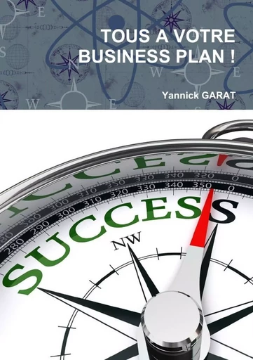 TOUS A VOTRE BUSINESS PLAN - Yannick GARAT - LULU