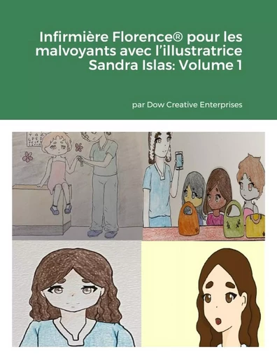 Infirmière Florence® pour les malvoyants avec l'illustratrice Sandra Islas: Volume 1 - Michael Dow - LULU