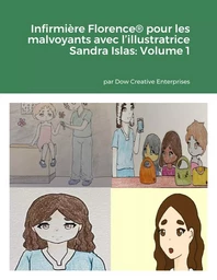 Infirmière Florence® pour les malvoyants avec l'illustratrice Sandra Islas: Volume 1