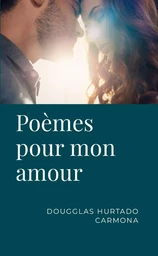 Poèmes pour mon amour