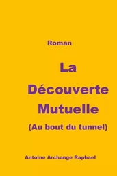 La découverte mutuelle (au bout du tunnel)