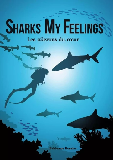 Sharks My  Feelings les ailerons du coeur - Fabienne Rossier - LULU