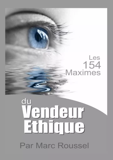 Les 154 Maximes du Vendeur Ethique - Marc Roussel - LULU