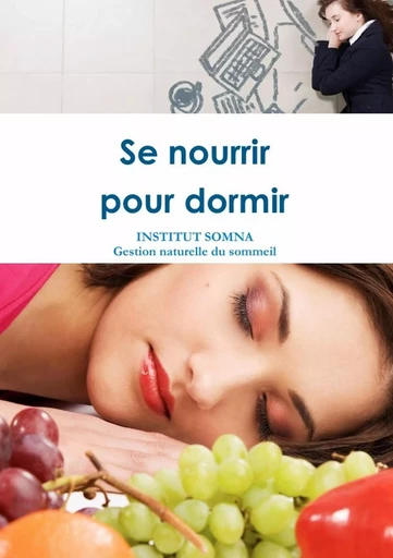 Guide pratique Se nourrir pour dormir - Institut SOMNA - LULU