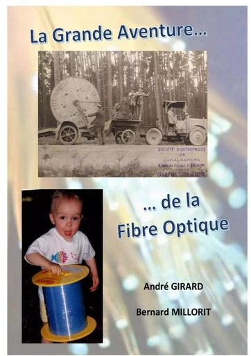 La Grande Aventure de la Fibre Optique - André GIRARD, Bernard Millorit - LULU