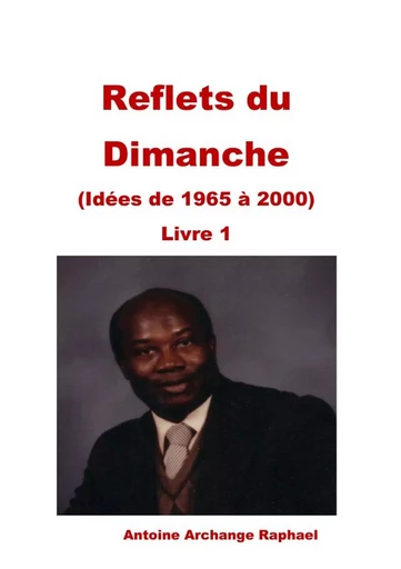 Reflets du Dimanche, Livre 1 - Antoine Raphael - LULU