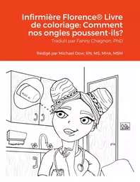 Infirmière Florence® Livre de coloriage: Comment nos ongles poussent-ils?