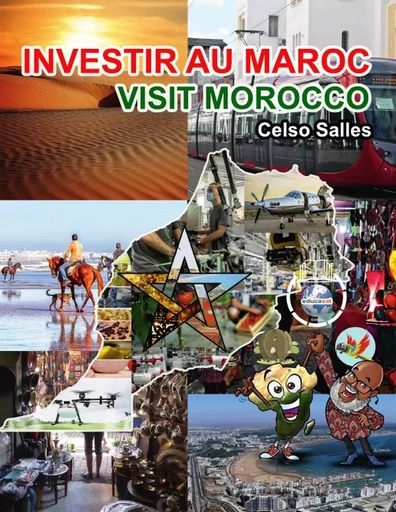 INVESTIR AU MAROC - Visit Morocco - Celso Salles - Celso Salles - LULU