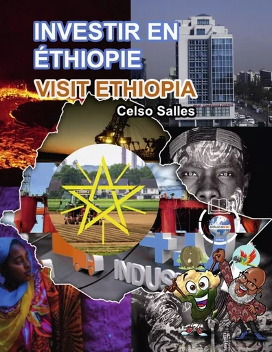 INVESTIR EN ÉTHIOPIE - Visit Ethiopia - Celso Salles - Celso Salles - LULU