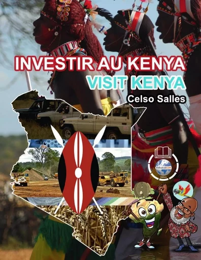 INVESTIR AU KENYA - Visit Kenya - Celso Salles - Celso Salles - LULU