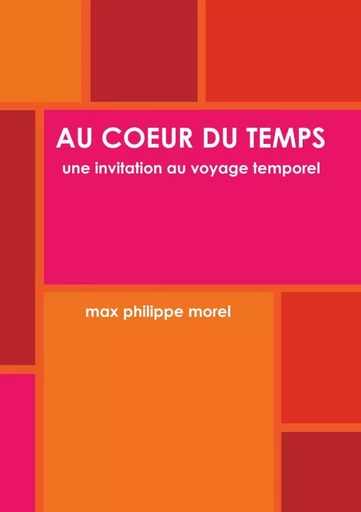 AU COEUR DU TEMPS - max philippe morel - LULU