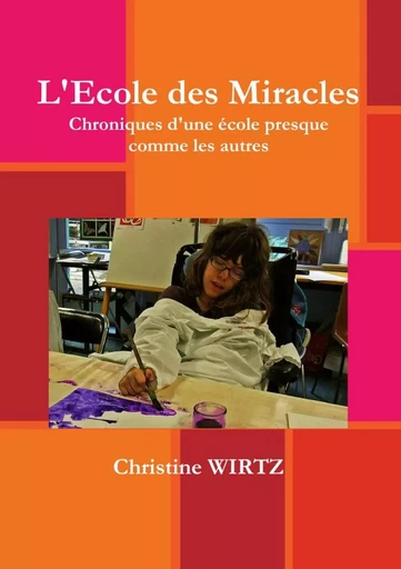 L'Ecole des Miracles - Christine WIRTZ - LULU