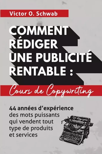 Comment Rédiger Une Publicité Rentable : Cours De Copywriting - Victor O. Schwab - LULU