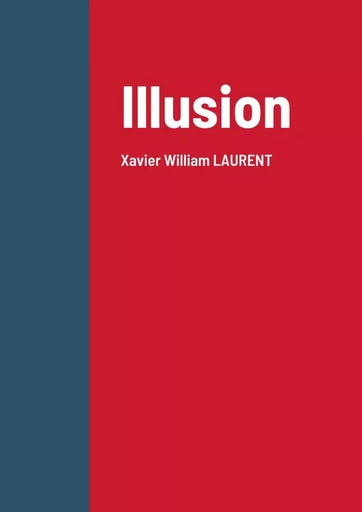 Illusion - Xavier William LAURENT - LULU