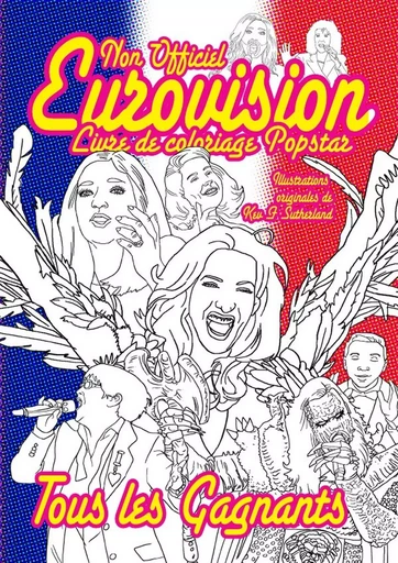 Non Officiel Eurovision Livre de Coloriage Pop Star: édition Française - Kev F Sutherland, Kev Sutherland - LULU