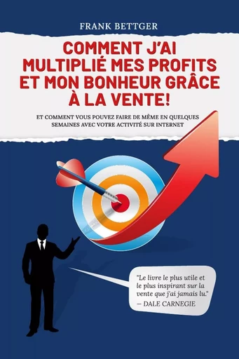 Comment j'ai multiplié mes profits et mon bonheur grâce à la vente ! - Frank Bettger - LULU