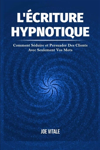 L'Écriture Hypnotique - Joe Vitale - LULU