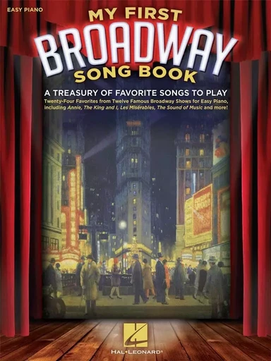 MY FIRST BROADWAY SONG BOOK - A TREASURY OF FAVORITE SONGS TO PLAY - PIANO FACILE - 24 TITRES -  DIVERS AUTEURS - HAL LEONARD