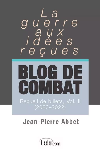 Blog de combat   Vol. II - Jean-Pierre Abbet - LULU