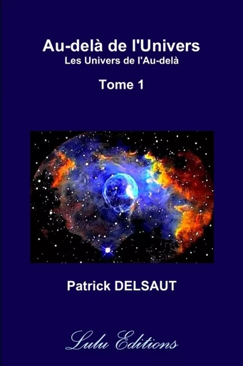 Au-delà de l'Univers - Tome 1 (Couleur) - Patrick Delsaut - LULU