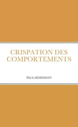 CRISPATIONS DES COMPORTEMENTS