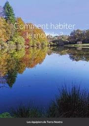 Comment habiter le monde ?