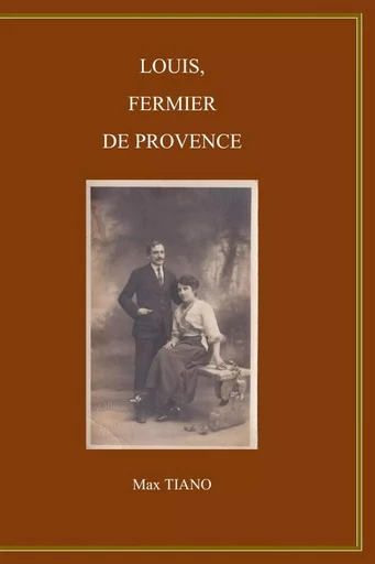 LOUIS, FERMIER DE PROVENCE - Max Tiano - LULU