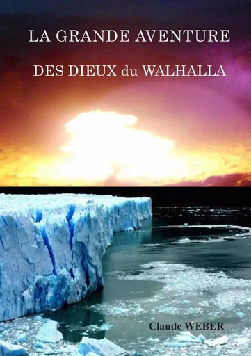 La grande aventure des dieux du Walhalla - Claude Weber - LULU