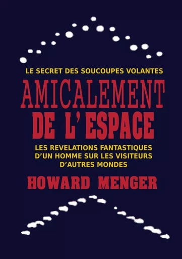 AMICALEMENT DE L'ESPACE - Howard Menger - LULU