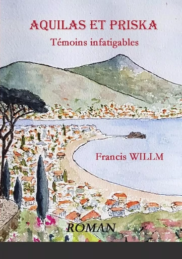 Aquilas et Priska   Témoins infatigables - Francis Willm - LULU