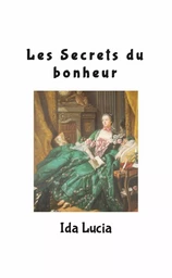 Les Secrets du Bonheur