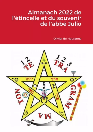 Almanach 2022 de l'Etincelle et du souvenir de l'abbé Julio - olivier de Hauranne - LULU